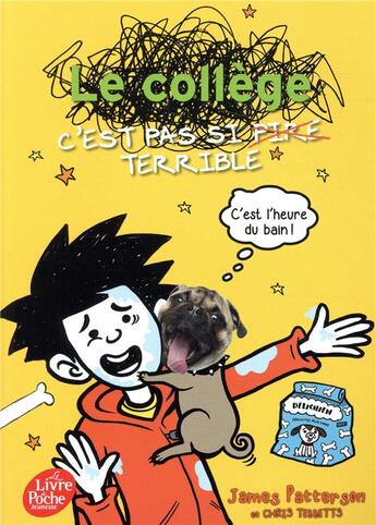 Couverture du livre « Le collège, c'est pas si terrible » de James Patterson et Chris Tebbetts aux éditions Le Livre De Poche Jeunesse