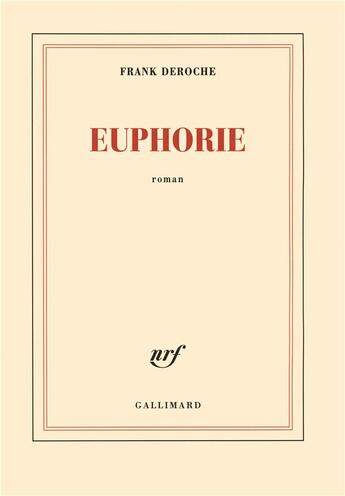 Couverture du livre « Euphorie » de Frank Deroche aux éditions Gallimard