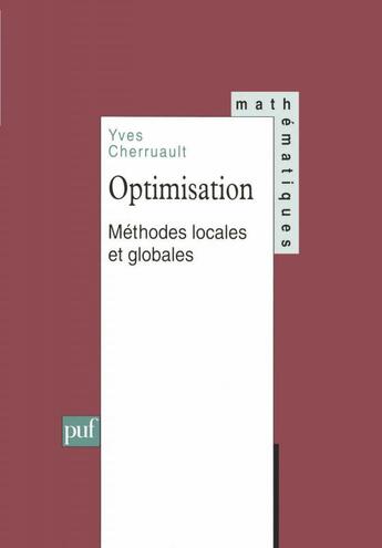 Couverture du livre « Optimisation méthodes locales & globales » de Yves Cherruault aux éditions Puf