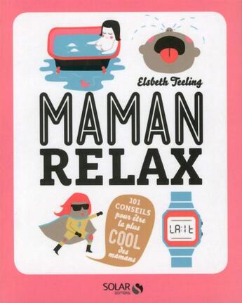 Couverture du livre « Maman relax » de Elsbeth Teeling aux éditions Solar