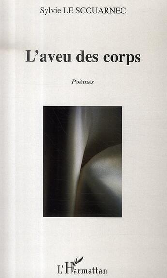Couverture du livre « L'aveu des corps » de Sylvie Le Scouarnec aux éditions L'harmattan