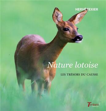 Couverture du livre « NATURE LOTOISE : Les trésors du Causse » de Texier Herve aux éditions Tertium