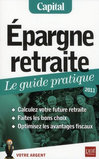 Couverture du livre « Épargne retraite ; le guide pratique (édition 2011) » de Anna Dubreuil et Eric Giraud aux éditions Prat