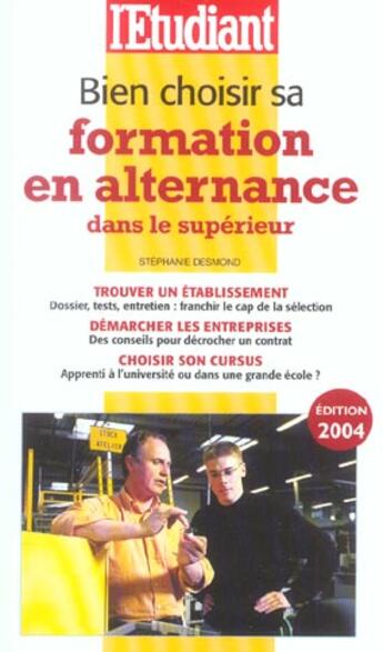 Couverture du livre « Bien choisir sa formation en alternance dans le superieur (édition 2004) » de Stephanie Desmond aux éditions L'etudiant