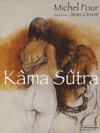 Couverture du livre « Kâma sûtra » de Jean Orizet et Michel Four aux éditions Fragments International