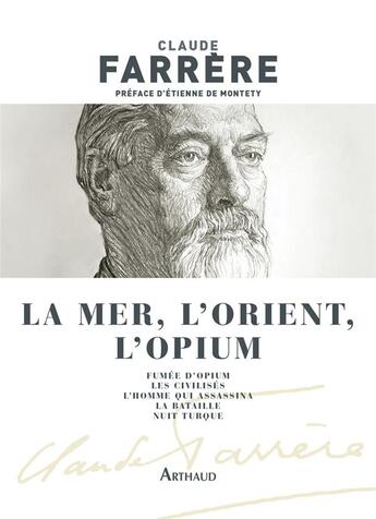 Couverture du livre « La mer, l'Orient, l'opium » de Claude Farrère aux éditions Arthaud