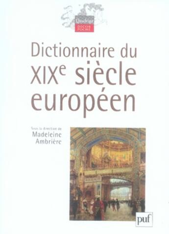 Couverture du livre « Dictionnaire du XIX siècle européen » de Madeleine Ambriere aux éditions Puf