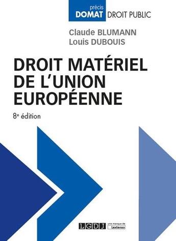 Couverture du livre « Droit matériel de l'Union européenne (8e édition) » de Louis Dubouis et Claude Blumann aux éditions Lgdj