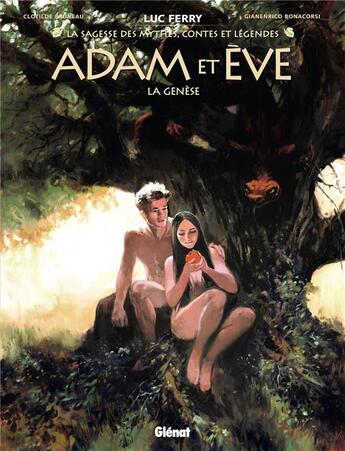 Couverture du livre « Adam et Ève : la genèse » de Luc Ferry et Clotilde Bruneau et Gianenrico Bonacorsi aux éditions Glenat