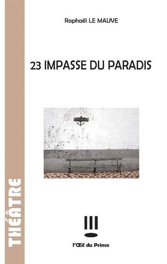 Couverture du livre « 23 impasse du paradis » de Raphael Le Mauve aux éditions L'oeil Du Prince