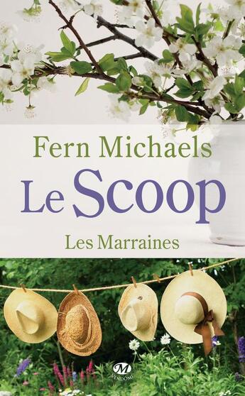 Couverture du livre « Les marraines T.1 ; le scoop » de Fern Michaels aux éditions Milady Romance