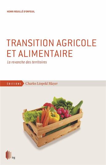 Couverture du livre « Transition agricole et alimentaire » de Henri Rouille D'Orfeuil aux éditions Charles Leopold Mayer - Eclm