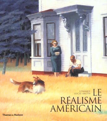 Couverture du livre « Le réalisme américain » de Edward Lucie-Smith aux éditions Thames And Hudson