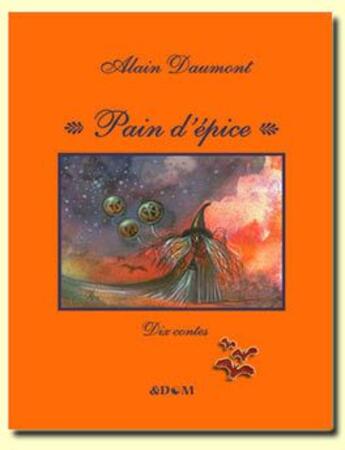 Couverture du livre « Pain d'épice » de Alain Daumont aux éditions Alain Daumont