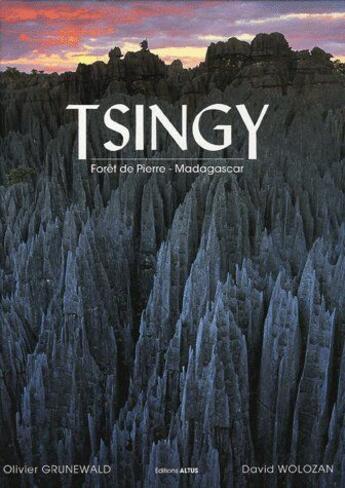 Couverture du livre « Tsingy ; forêt de pierre ; Madagascar » de David Wolozan et Olivier Grunewald aux éditions Altus