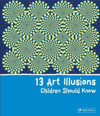 Couverture du livre « 13 art illusions children should know » de Silke Vry aux éditions Prestel