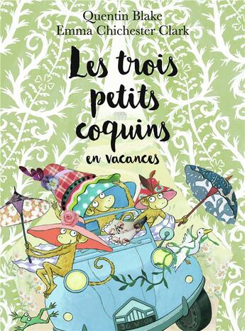 Couverture du livre « Les trois petits coquins en vacances » de Quentin Blake et Emma Chichester Clark aux éditions Gallimard-jeunesse