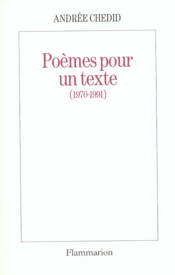 Couverture du livre « Poèmes pour un texte : 1970-1991 » de Andree Chedid aux éditions Flammarion
