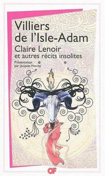 Couverture du livre « Claire Lenoir et autres contes insolites » de Auguste De Villiers De L'Isle-Adam aux éditions Flammarion