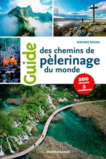 Couverture du livre « Guide des chemins de pèlerinages du monde » de Fabienne Bodan aux éditions Ouest France
