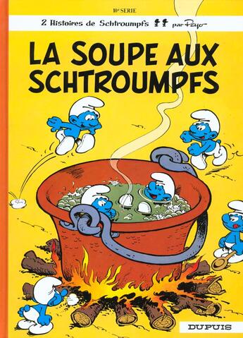 Couverture du livre « Les Schtroumpfs Tome 10 : la soupe aux Schtroumpfs » de Peyo aux éditions Dupuis