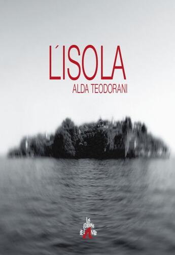 Couverture du livre « L'isola » de Alda Teodorani aux éditions Les Editions De L'antre
