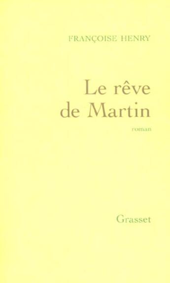 Couverture du livre « LE REVE DE MARTIN » de Francoise Henry aux éditions Grasset Et Fasquelle