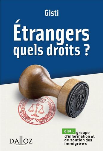 Couverture du livre « Étrangers ; quels droits ? (édition 2017) » de Gisti aux éditions Dalloz