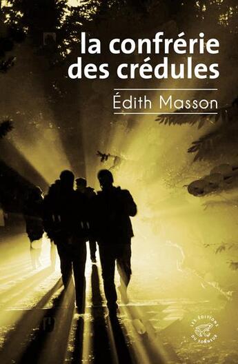 Couverture du livre « La confrérie des crédules » de Edith Masson aux éditions Editions Du Sonneur