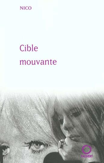 Couverture du livre « Cible mouvante » de Nico aux éditions Pauvert