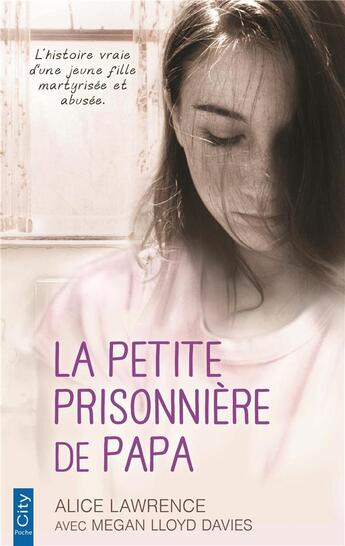 Couverture du livre « La petite prisonnière de papa » de Alice Lawrence et Megan Lloyd Davies aux éditions City