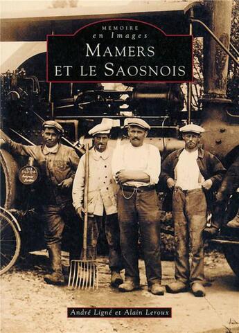 Couverture du livre « Mamers et le Saosnois » de Alain Leroux et Andre Ligne aux éditions Editions Sutton