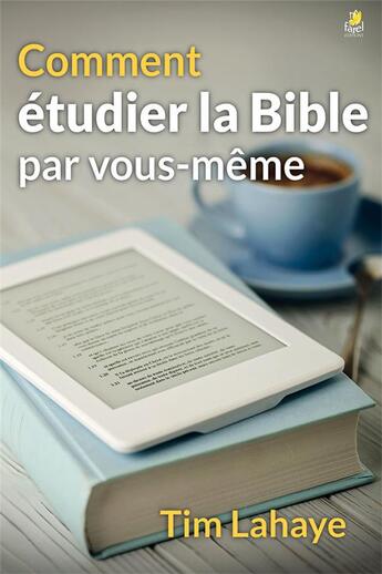 Couverture du livre « Comment étudier la Bible par vous-même » de Tim Lahaye aux éditions Farel