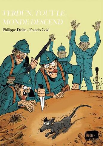 Couverture du livre « Verdun, tout le monde descend » de Philippe Delan et Francis Cold aux éditions Le Moule A Gaufres