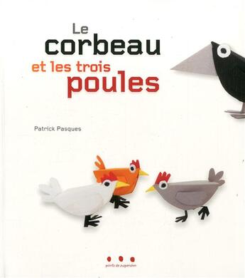 Couverture du livre « Le corbeau et les trois poules » de Patrick Pasques aux éditions Points De Suspension