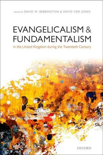 Couverture du livre « Evangelicalism and Fundamentalism in the United Kingdom during the Twe » de David W Bebbington aux éditions Oup Oxford