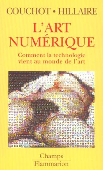Couverture du livre « L'Art Numerique - Comment La Technologie Vient Au Monde De L'A Rt » de Norbert Hillaire aux éditions Flammarion