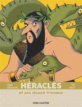 Couverture du livre « Héracles et ses douze travaux » de Eric Heliot et Pierre Beaucousin aux éditions Pere Castor