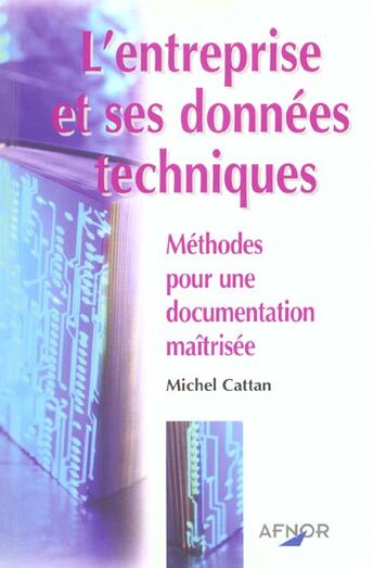 Couverture du livre « L'entreprise et ses donnees techniques » de Michel Cattan aux éditions Afnor