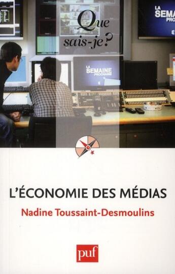 Couverture du livre « L'économie des médias (8e édition) » de Nadine Toussaint Desmoulins aux éditions Que Sais-je ?