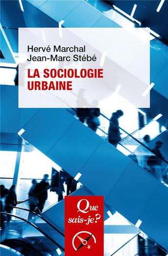 Couverture du livre « La sociologie urbaine » de Jean-Marc Stebe et Herve Marchal aux éditions Que Sais-je ?