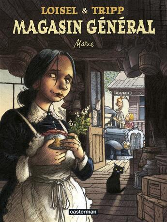Couverture du livre « Magasin général Tome 1 : Marie » de Regis Loisel et Jean-Louis Tripp aux éditions Casterman