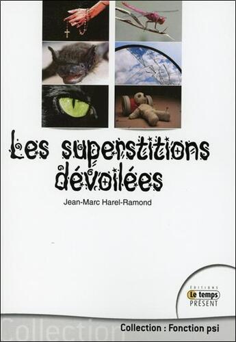 Couverture du livre « Les superstitions dévoilées » de Jean-Marc Harel-Ramond aux éditions Temps Present
