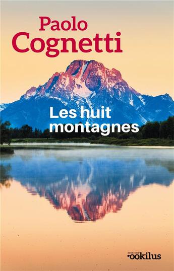Couverture du livre « Les huit montagnes » de Paolo Cognetti aux éditions Ookilus