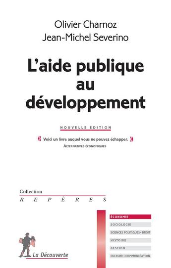 Couverture du livre « L'aide publique au développement » de Olivier Charnoz et Jean-Michel Severino aux éditions La Decouverte