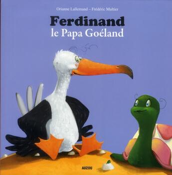 Couverture du livre « Ferdinand le papa goéland » de Frederic Multier et Orianne Lallemand aux éditions Auzou