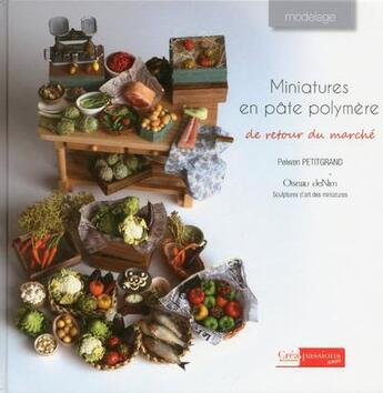 Couverture du livre « Miniatures en pâte polymère » de Peiwen Petitgrand aux éditions Creapassions.com