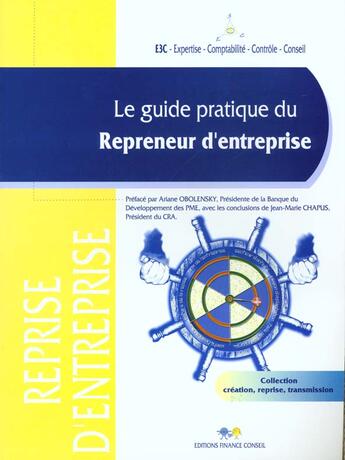 Couverture du livre « Le guide pratique du repreneur d'entreprise » de Cabinet E3c aux éditions Finance Conseil