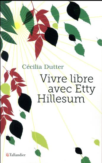 Couverture du livre « Vivre libre avec Etty Hillesum » de Cecilia Dutter aux éditions Tallandier