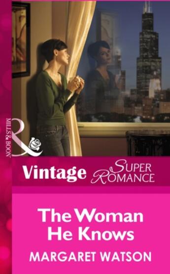 Couverture du livre « The Woman He Knows (Mills & Boon Vintage Superromance) » de Margaret Watson aux éditions Mills & Boon Series